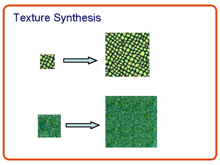 Texture Synthesis 28 