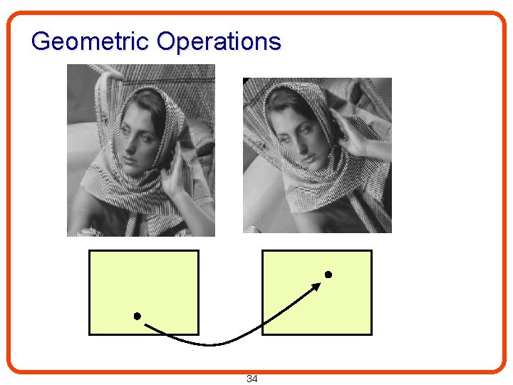 Geometric Operations 34 