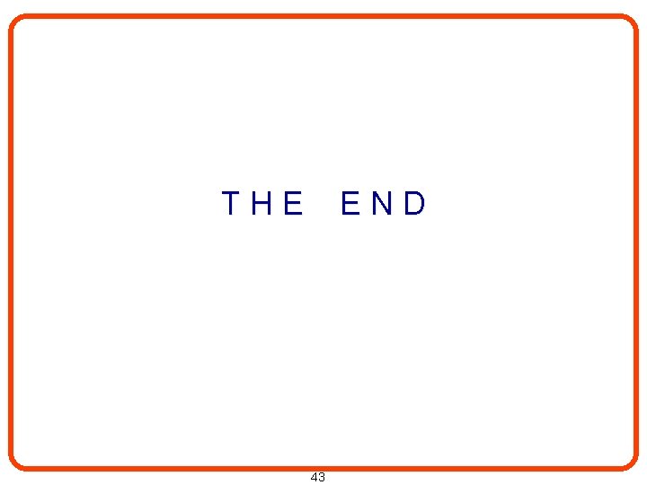 THE END 43 