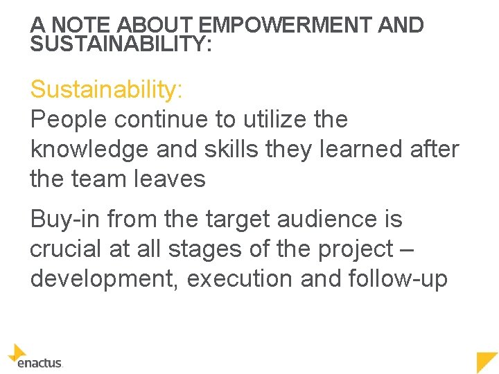 A NOTE ABOUT EMPOWERMENT AND SUSTAINABILITY: Sustainability: People continue to utilize the knowledge and