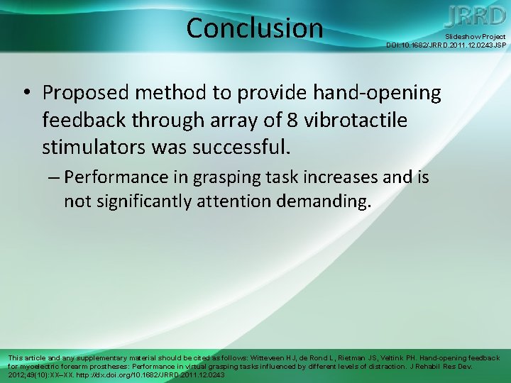 Conclusion Slideshow Project DOI: 10. 1682/JRRD. 2011. 12. 0243 JSP • Proposed method to