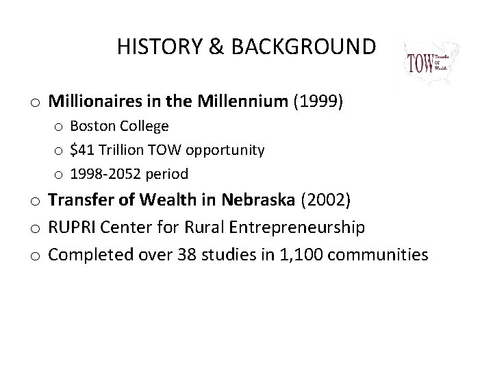 HISTORY & BACKGROUND o Millionaires in the Millennium (1999) o Boston College o $41