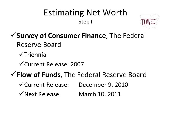 Estimating Net Worth Step I ü Survey of Consumer Finance, The Federal Reserve Board