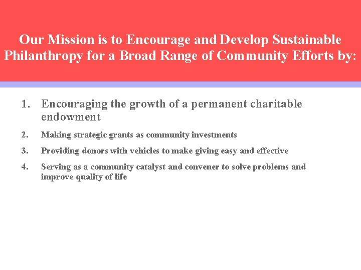 Our Mission is to Encourage and Develop Sustainable Philanthropy for a Broad Range of