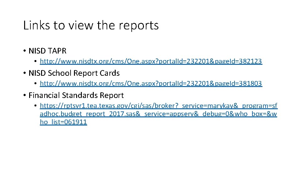 Links to view the reports • NISD TAPR • http: //www. nisdtx. org/cms/One. aspx?