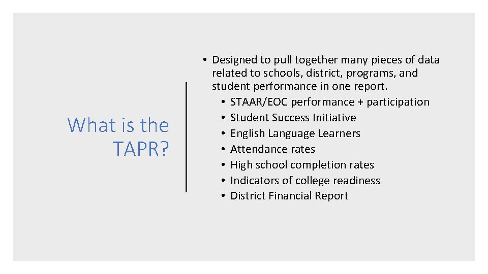 What is the TAPR? • Designed to pull together many pieces of data related