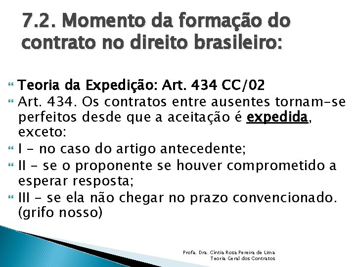 7. 2. Momento da formação do contrato no direito brasileiro: Teoria da Expedição: Art.