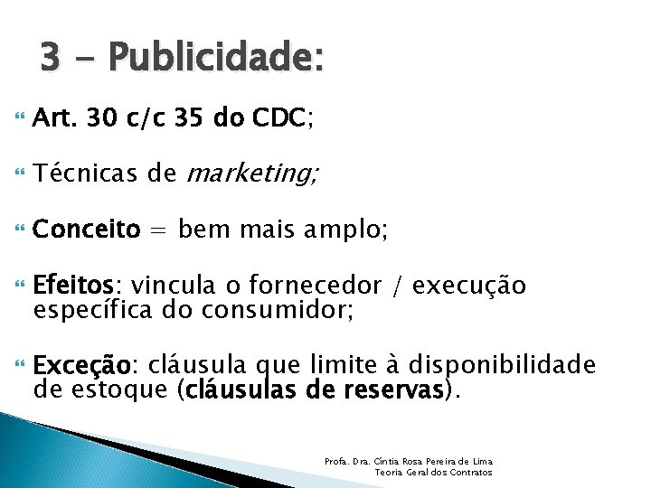 3 - Publicidade: Art. 30 c/c 35 do CDC; Técnicas de marketing; Conceito =