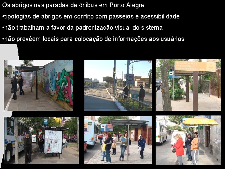 Os abrigos nas paradas de ônibus em Porto Alegre • tipologias de abrigos em