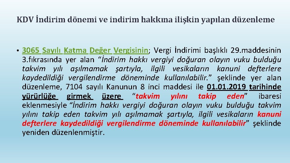 KDV İndirim dönemi ve indirim hakkına ilişkin yapılan düzenleme • 3065 Sayılı Katma Değer