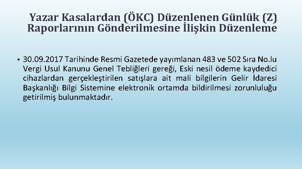 Yazar Kasalardan (ÖKC) Düzenlenen Günlük (Z) Raporlarının Gönderilmesine İlişkin Düzenleme • 30. 09. 2017