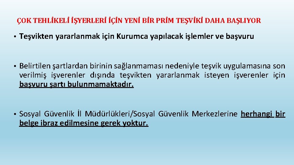 ÇOK TEHLİKELİ İŞYERLERİ İÇİN YENİ BİR PRİM TEŞVİKİ DAHA BAŞLIYOR • Teşvikten yararlanmak için