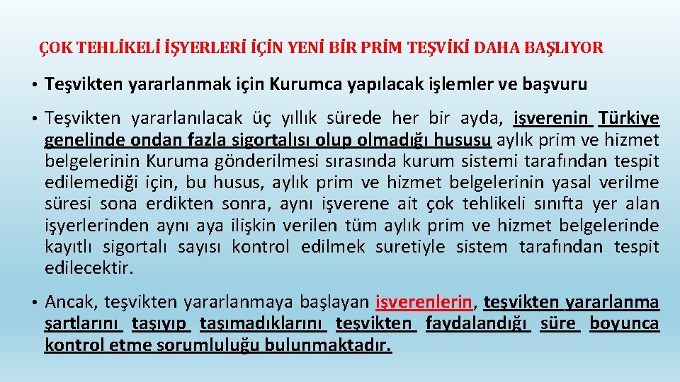 ÇOK TEHLİKELİ İŞYERLERİ İÇİN YENİ BİR PRİM TEŞVİKİ DAHA BAŞLIYOR • Teşvikten yararlanmak için