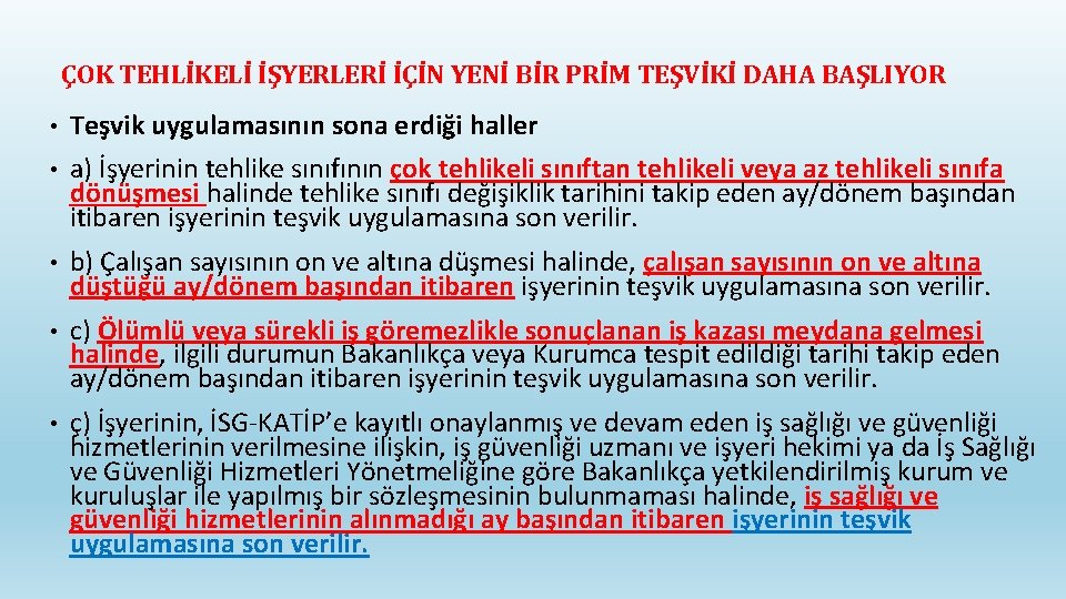 ÇOK TEHLİKELİ İŞYERLERİ İÇİN YENİ BİR PRİM TEŞVİKİ DAHA BAŞLIYOR • Teşvik uygulamasının sona