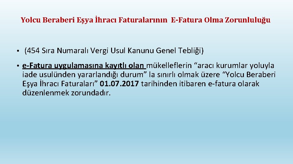 Yolcu Beraberi Eşya İhracı Faturalarının E-Fatura Olma Zorunluluğu • (454 Sıra Numaralı Vergi Usul