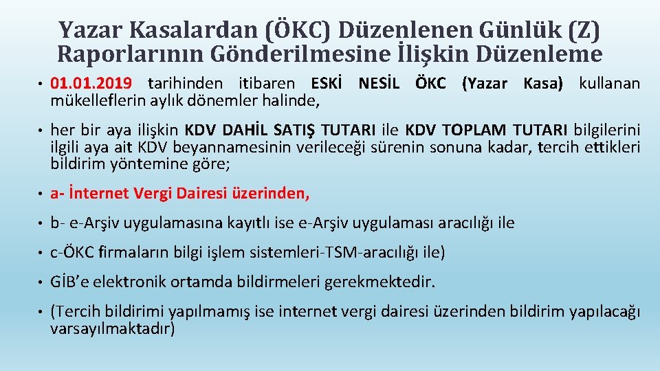 Yazar Kasalardan (ÖKC) Düzenlenen Günlük (Z) Raporlarının Gönderilmesine İlişkin Düzenleme • 01. 2019 tarihinden