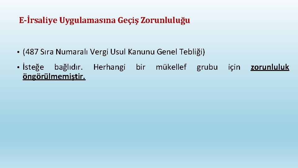 E-İrsaliye Uygulamasına Geçiş Zorunluluğu • (487 Sıra Numaralı Vergi Usul Kanunu Genel Tebliği) •