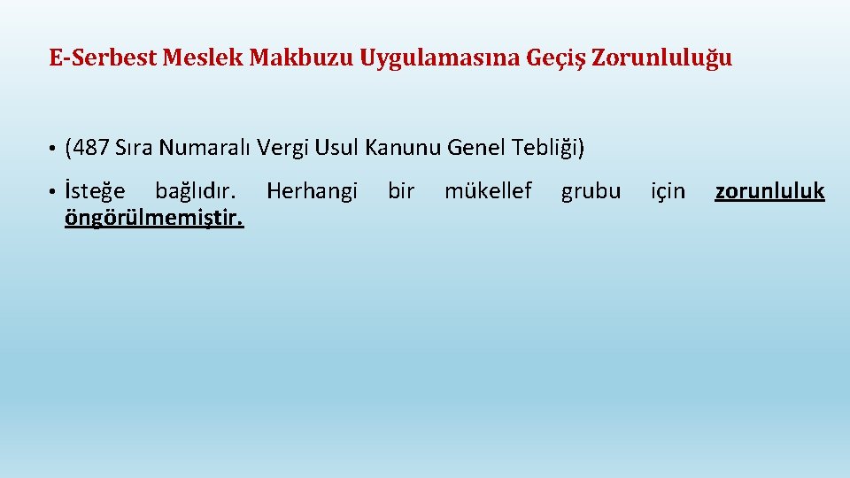 E-Serbest Meslek Makbuzu Uygulamasına Geçiş Zorunluluğu • (487 Sıra Numaralı Vergi Usul Kanunu Genel