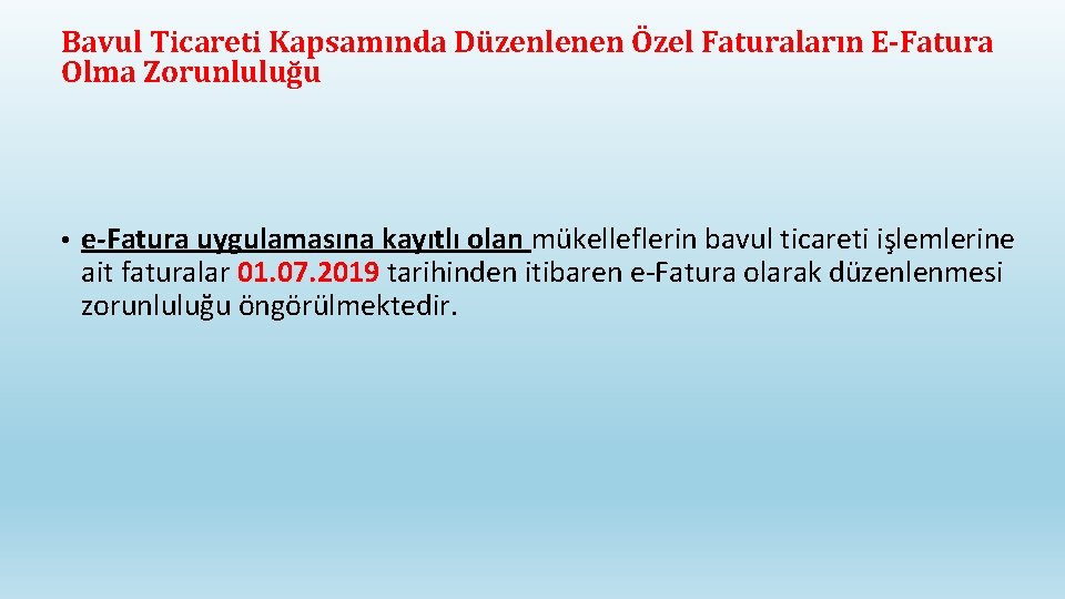 Bavul Ticareti Kapsamında Düzenlenen Özel Faturaların E-Fatura Olma Zorunluluğu • e-Fatura uygulamasına kayıtlı olan Bavul Ticareti Kapsamında Düzenlenen Özel Faturaların E-Fatura Olma Zorunluluğu • e-Fatura uygulamasına kayıtlı olan