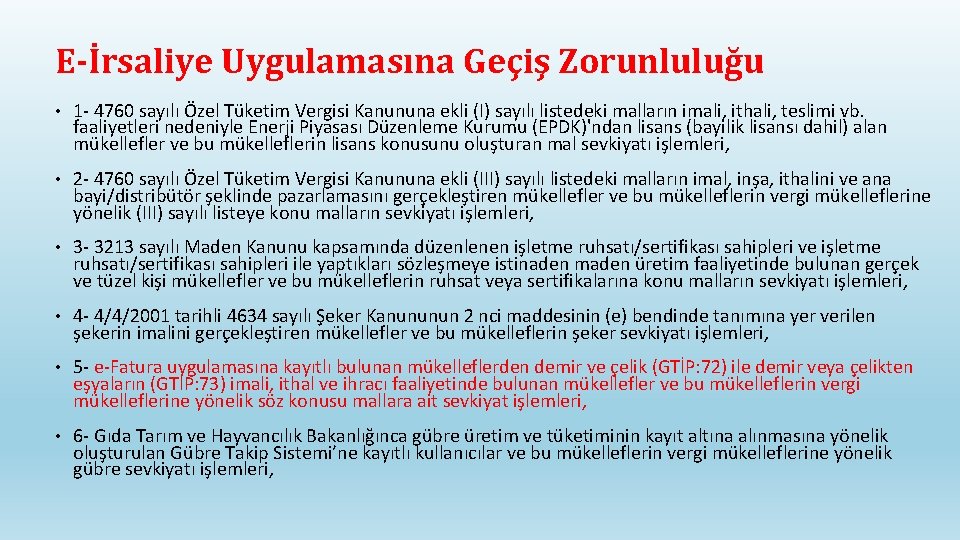 E-İrsaliye Uygulamasına Geçiş Zorunluluğu • 1 - 4760 sayılı Özel Tüketim Vergisi Kanununa ekli