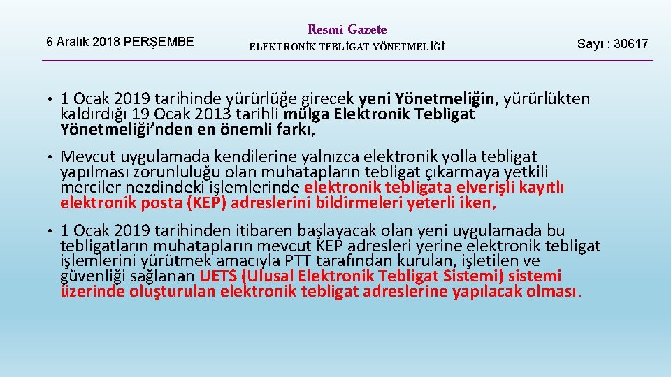 6 Aralık 2018 PERŞEMBE Resmî Gazete ELEKTRONİK TEBLİGAT YÖNETMELİĞİ Sayı : 30617 • 1