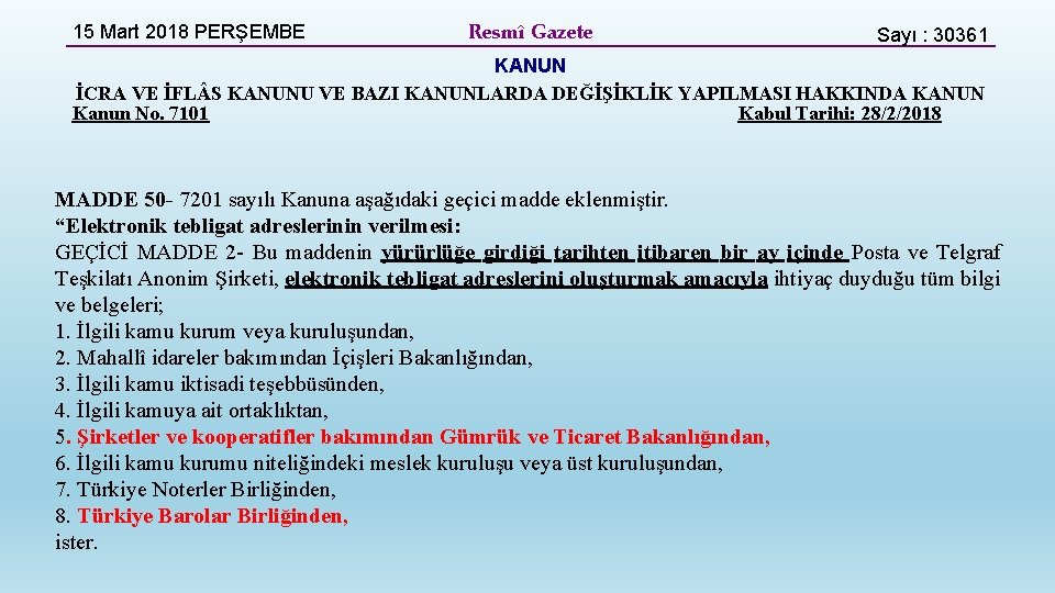 15 Mart 2018 PERŞEMBE Resmî Gazete Sayı : 30361 KANUN İCRA VE İFL S