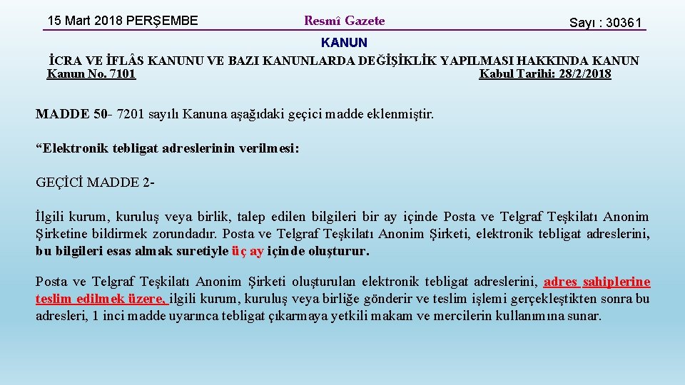 15 Mart 2018 PERŞEMBE Resmî Gazete Sayı : 30361 KANUN İCRA VE İFL S