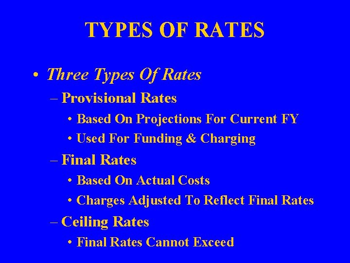 TYPES OF RATES • Three Types Of Rates – Provisional Rates • Based On
