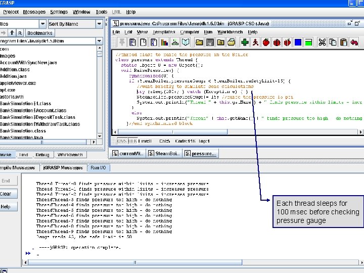 Each thread sleeps for 100 msec before checking pressure gauge COP 4610 L: Threading