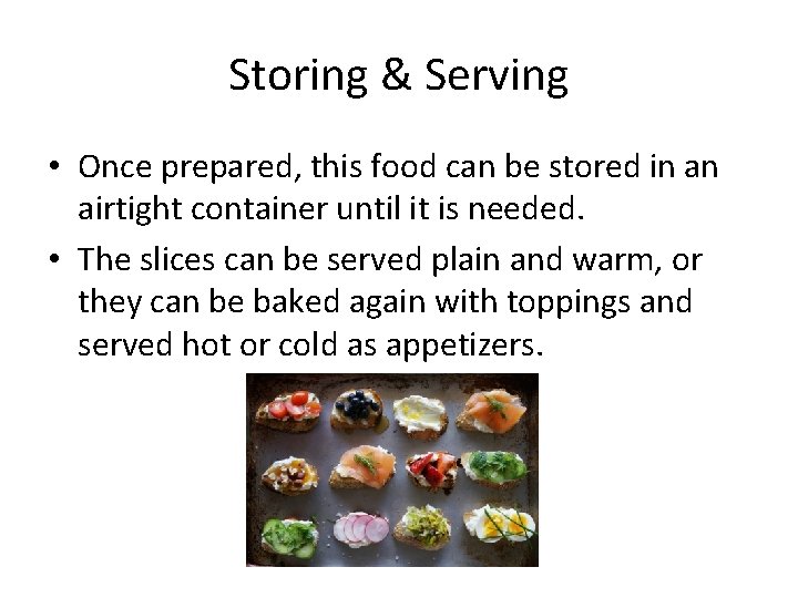 Storing & Serving • Once prepared, this food can be stored in an airtight