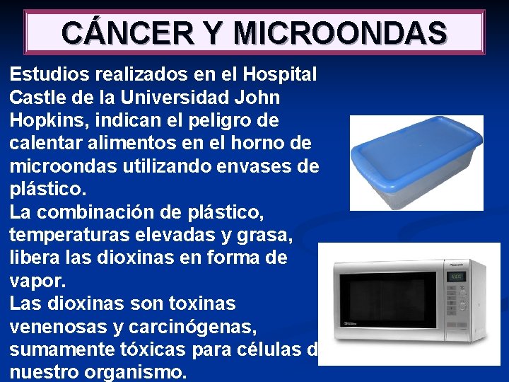 CÁNCER Y MICROONDAS Estudios realizados en el Hospital Castle de la Universidad John Hopkins,