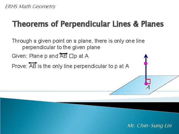 ERHS Math Geometry Theorems of Perpendicular Lines & Planes Through a given point on