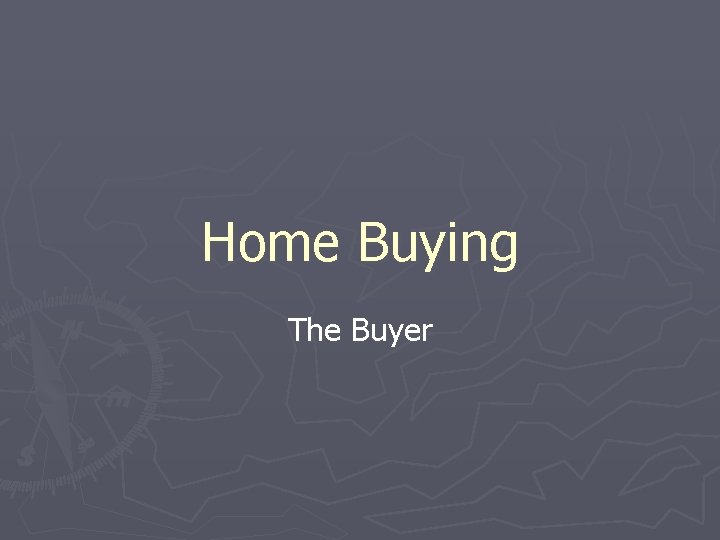 Home Buying The Buyer 