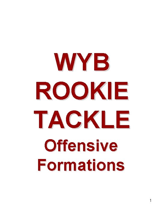 WYB ROOKIE TACKLE Offensive Formations 1 