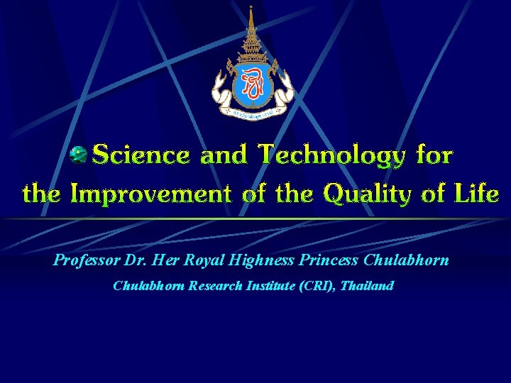 Professor Dr. Her Royal Highness Princess Chulabhorn Research Institute (CRI), Thailand 