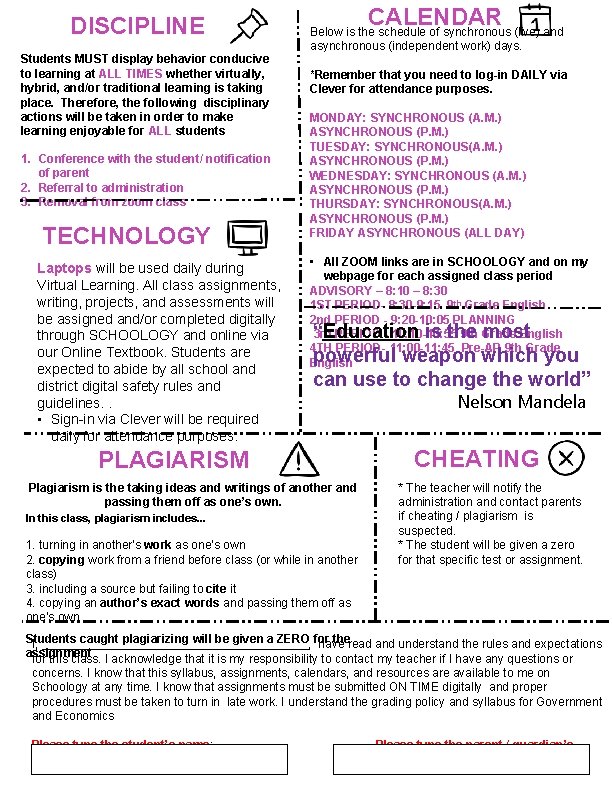 DISCIPLINE Students MUST display behavior conducive to learning at ALL TIMES whether virtually, hybrid,