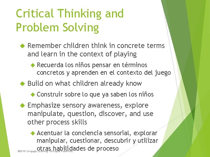 Critical Thinking and Problem Solving Remember children think in concrete terms and learn in