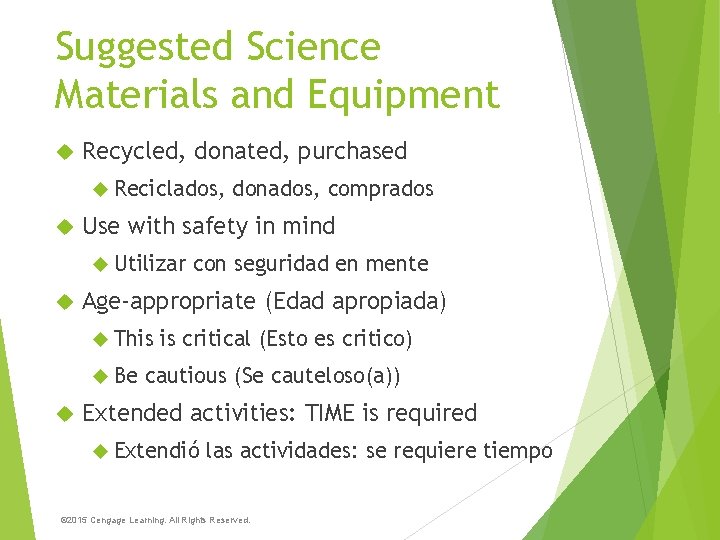 Suggested Science Materials and Equipment Recycled, donated, purchased Reciclados, Use with safety in mind