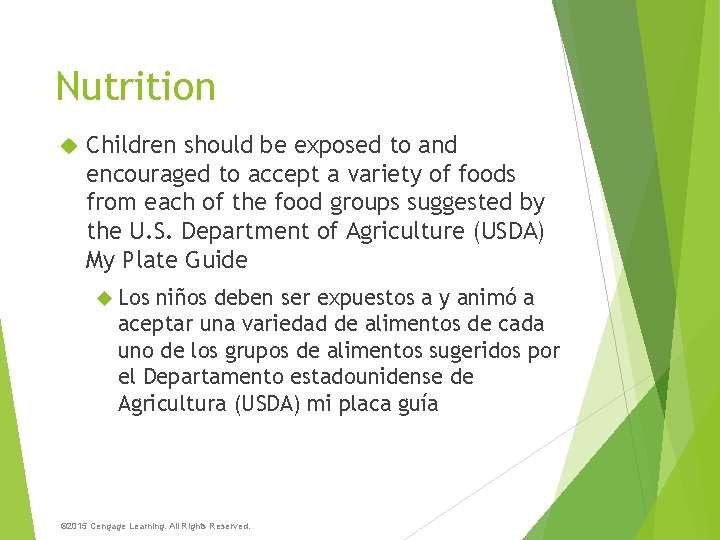 Nutrition Children should be exposed to and encouraged to accept a variety of foods