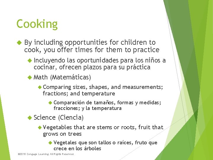 Cooking By including opportunities for children to cook, you offer times for them to