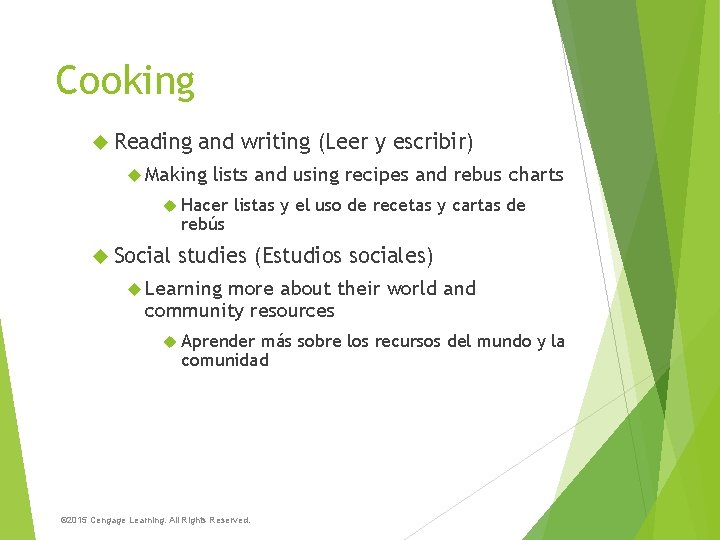 Cooking Reading and writing (Leer y escribir) Making lists and using recipes and rebus