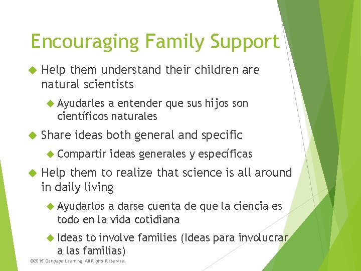 Encouraging Family Support Help them understand their children are natural scientists Ayudarles a entender