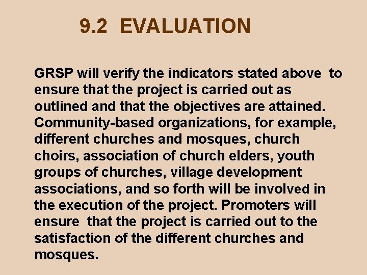 9. 2 EVALUATION GRSP will verify the indicators stated above to ensure that the