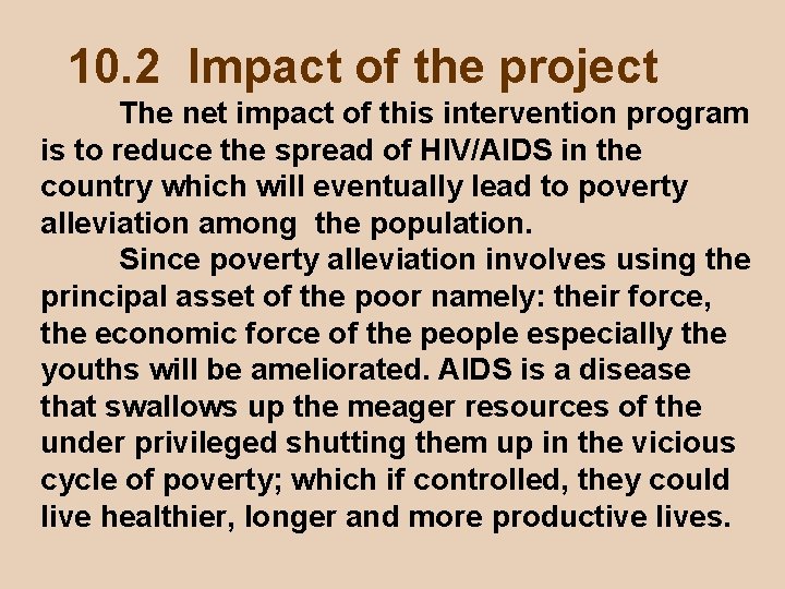 10. 2 Impact of the project The net impact of this intervention program is