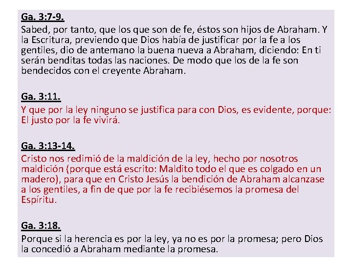 Ga. 3: 7 -9. Sabed, por tanto, que los que son de fe, éstos