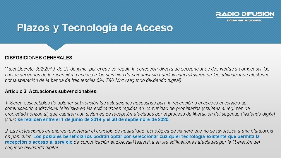 Plazos y Tecnología de Acceso DISPOSICIONES GENERALES “Real Decreto 392/2019, de 21 de junio,