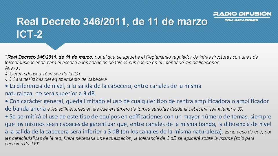 Real Decreto 346/2011, de 11 de marzo ICT-2 “Real Decreto 346/2011, de 11 de