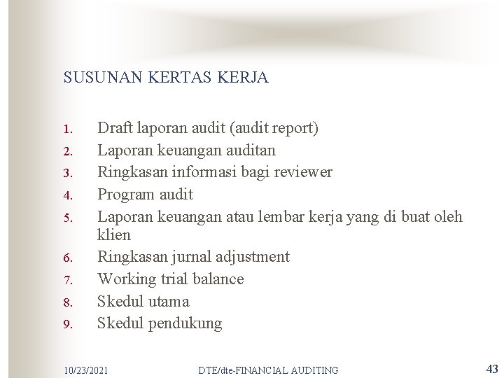 SUSUNAN KERTAS KERJA 1. 2. 3. 4. 5. 6. 7. 8. 9. Draft laporan