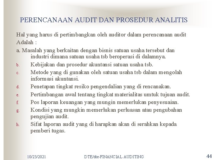 PERENCANAAN AUDIT DAN PROSEDUR ANALITIS Hal yang harus di pertimbangkan oleh auditor dalam perencanaan