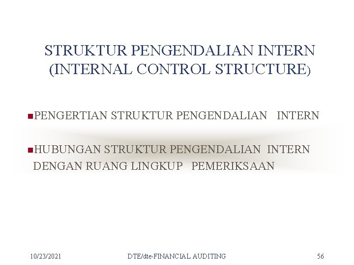 STRUKTUR PENGENDALIAN INTERN (INTERNAL CONTROL STRUCTURE) n. PENGERTIAN STRUKTUR PENGENDALIAN INTERN n. HUBUNGAN STRUKTUR
